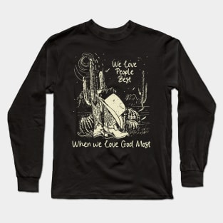 We Love People Best When we Love God Most Boots Desert Long Sleeve T-Shirt